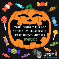 Hermosa Beach Police Department Visits View & Vista Classrooms to Discuss Halloween Safety Tips 10/30/2023